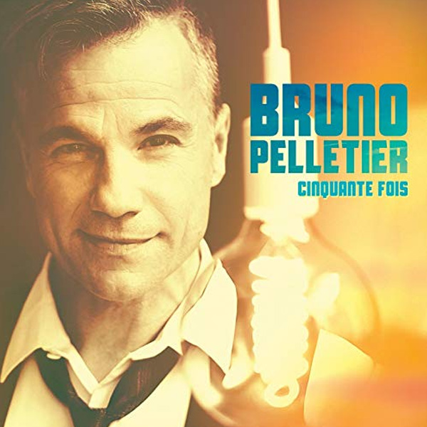 Bruno Pelletier - Cinquante fois