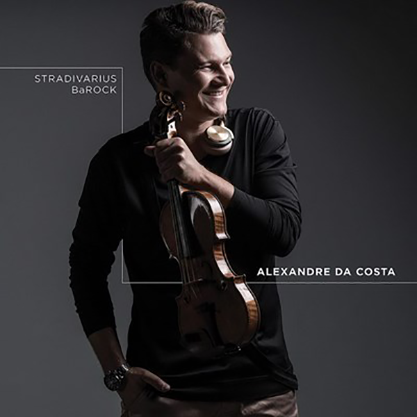 Alexandre Da Costa - Stradivarius BaRock